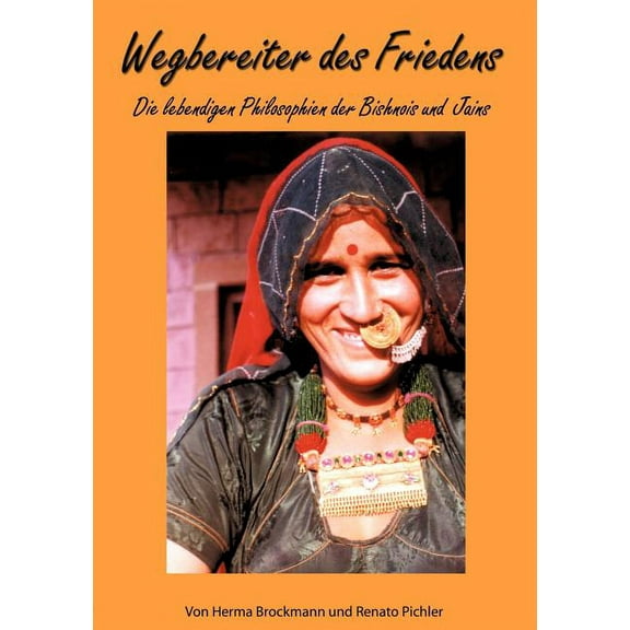 Wegbereiter des Friedens: Die lebendigen Philosophien der Bishnois und Jains, (Paperback)