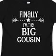 thumbnail image 4 of Inktastic Finally I'm the Big Cousin Boys or Girls Toddler T-Shirt, 4 of 5