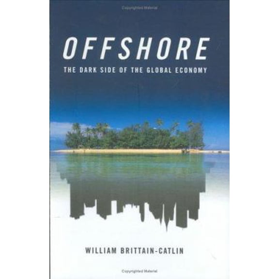Pre-Owned Offshore: The Dark Side of the Global Economy (Hardcover) 0374256985 9780374256982