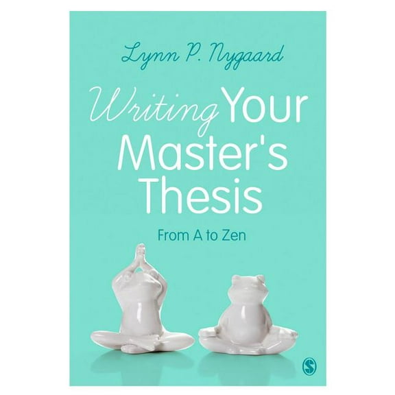 Writing Your Master's Thesis: From A to Zen, (Paperback)