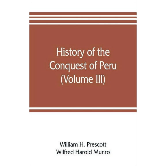 History of the conquest of Peru (Volume III), (Paperback)