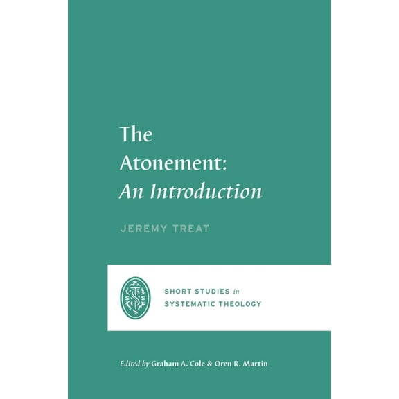 Short Studies in Systematic Theology The Atonement: An Introduction, (Paperback)