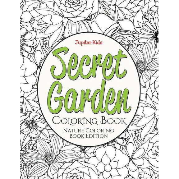 Secret Garden Coloring Book: Nature Coloring Book Edition, (Paperback)