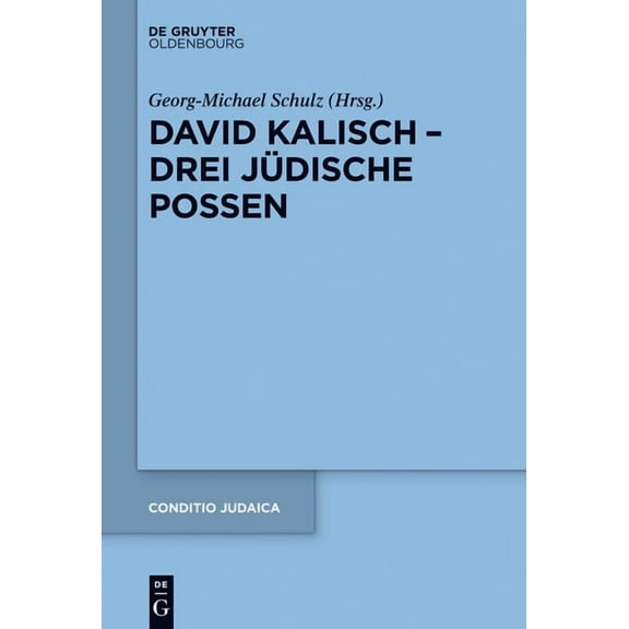 Conditio Judaica David Kalisch - drei jüdische Possen, Book 87, (Hardcover)