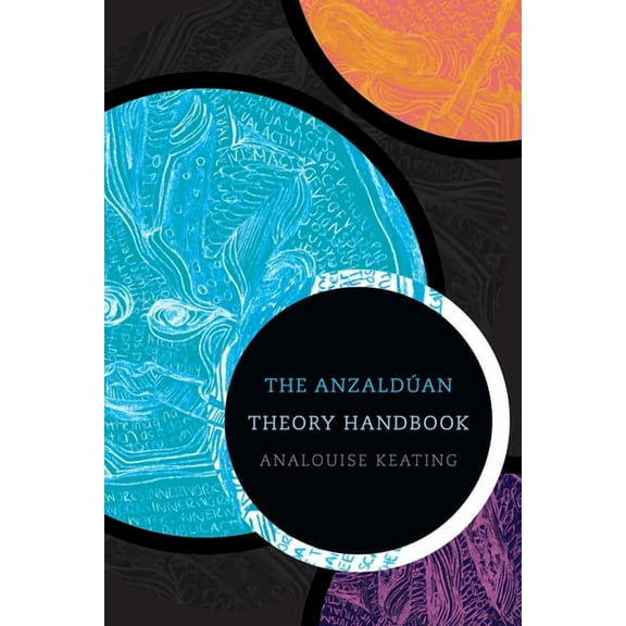 The AnzaldÃºan Theory Handbook, (Hardcover)