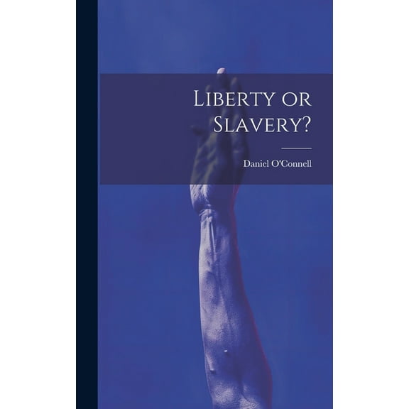 Liberty or Slavery? (Hardcover)
