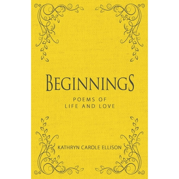 Beginnings : Poems of Life and Love (Hardcover)