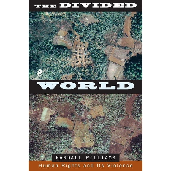 The Divided World : Human Rights and Its Violence (Paperback)