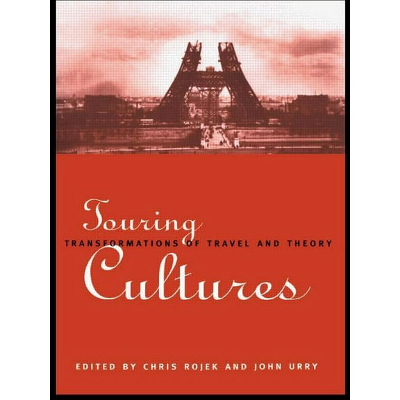 Touring Cultures: Transformations of Travel and Theory, (Paperback)