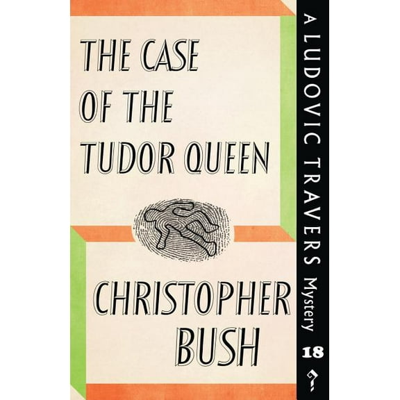 The Case of the Tudor Queen: A Ludovic Travers Mystery, (Paperback)