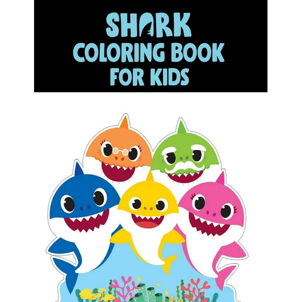 Shark Coloring Book For kids : Cute Shark Coloring Books for Girls Boys Kids and Anyone Who Loves Baby Shark (Paperback)