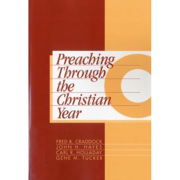 Pre-Owned Preaching Through the Christian Year: Year C: A Comprehensive Commentary on the Lectionary (Paperback) 1563381001 9781563381003