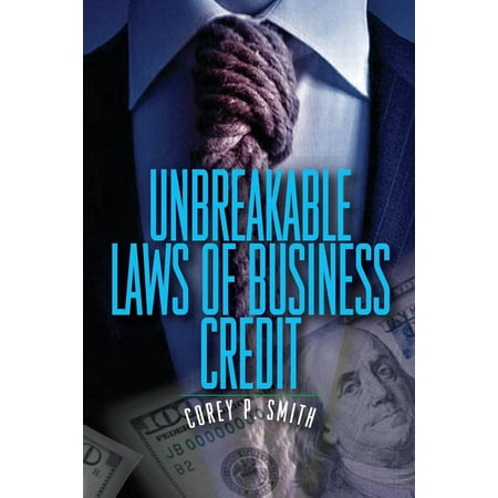 Unbreakable Laws of Business Credit
