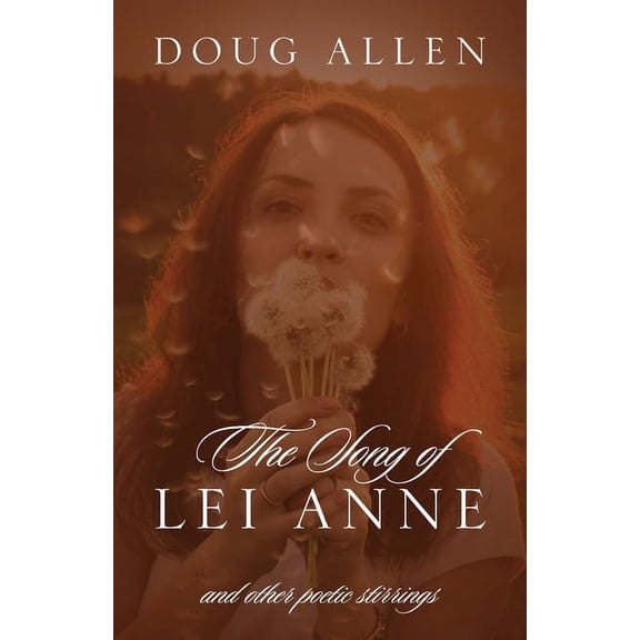 The Song of Lei Anne and Other Poetic Stirrings (Paperback)