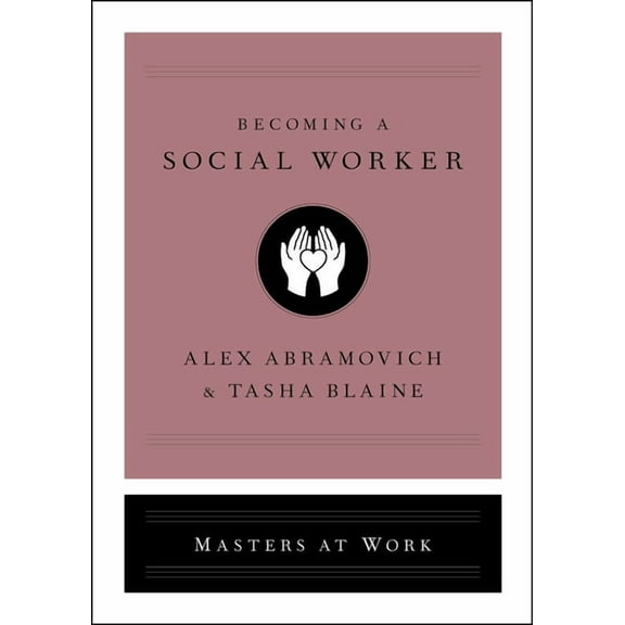 Masters at Work Becoming a Social Worker, (Hardcover)