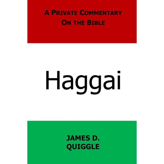 A Private Commentary on the Bible: Haggai, (Paperback)