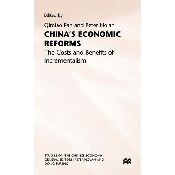 Studies on the Chinese Economy China's Economic Reforms: The Costs and Benefits of Incrementalism, (Hardcover)