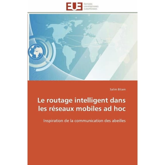 Omn.Univ.Europ.: Le Routage Intelligent Dans Les Réseaux Mobiles Ad Hoc (Paperback)