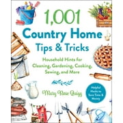 1,001 Tips & Tricks: 1,001 Country Home Tips & Tricks : Household Hints for Cleaning, Gardening, Cooking, Sewing, and More (Hardcover)