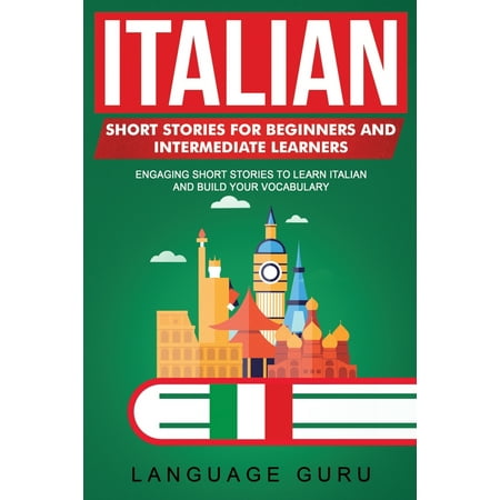 Italian Short Stories for Beginners and Intermediate Learners: Engaging ...