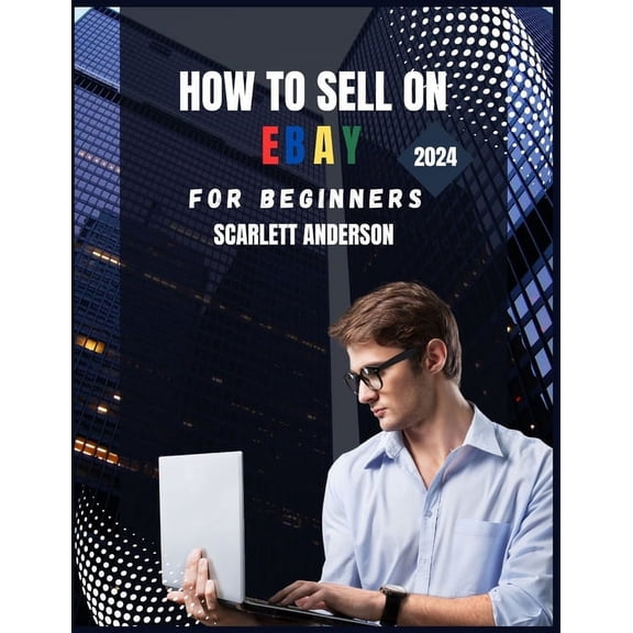 How to sell on eBay for beginners 2024: Your Definitive Guide to Profitable Selling (Paperback)