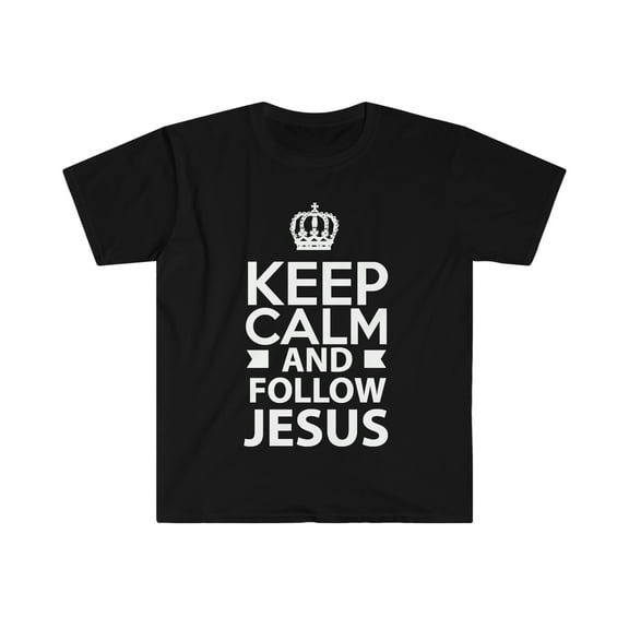 Keep Calm And Follow Jesus Unisex T-shirt S-3XL Follower Lover of God