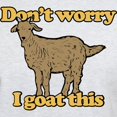 thumbnail image 3 of CafePress - Don't Worry I Goat This Light T Shirt - Men's Classic Graphic T-Shirt, 3 of 4