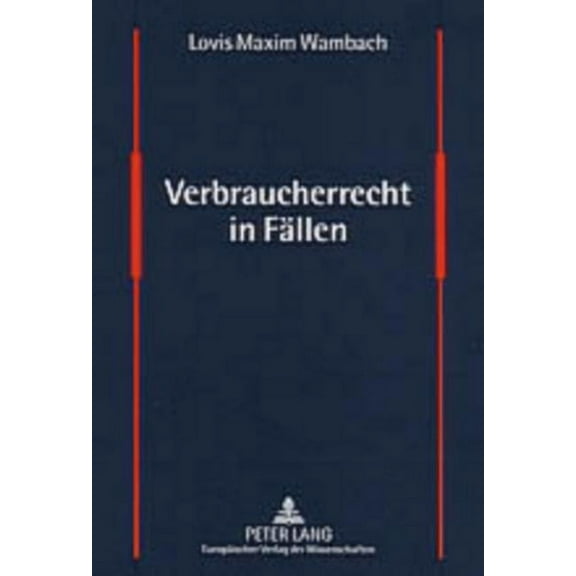 Verbraucherrecht in Faellen: Faelle und Loesungen aus dem Verbraucherschutzrecht (Paperback)