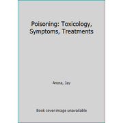 Angle View: Poisoning: Toxicology, Symptoms, Treatments, Used [Hardcover]