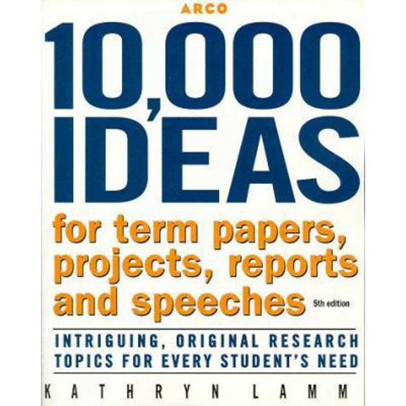 Pre-Owned 10,000 Ideas for Term Papers, Projects, Reports and Speeches: Intriguing, Original Research Topics for Every Student's Need (Paperback) 0028625129 9780028625126