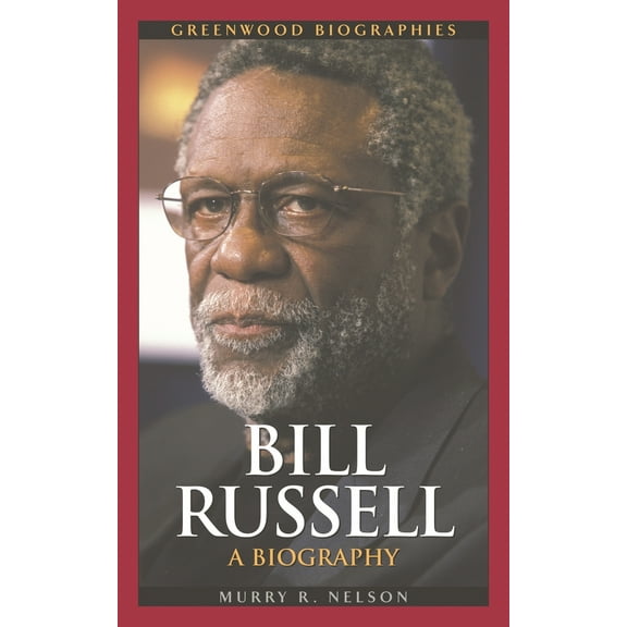 Pre-Owned Bill Russell: A Biography (Hardcover) 0313330913 9780313330919