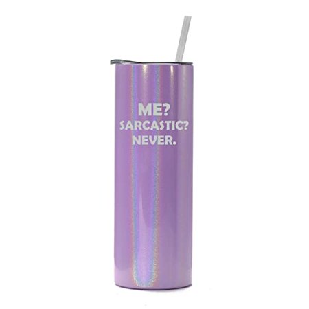 

20 oz Skinny Tall Tumbler Stainless Steel Vacuum Insulated Travel Mug Cup With Straw Me Sarcastic Never Funny (Purple Iridescent Glitter)