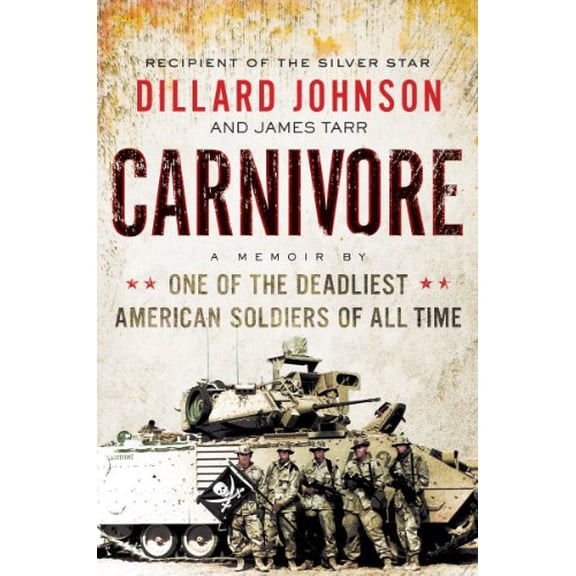 Pre-Owned Carnivore: A Memoir by One of the Deadliest American Soldiers of All Time