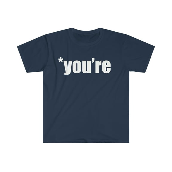 You're not your Unisex T-shirt S-3XL Grammar Police judging correction