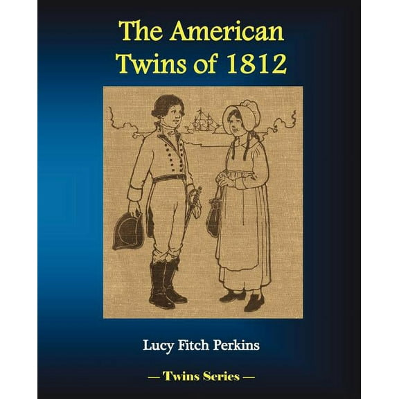 The American Twins of 1812, (Paperback)