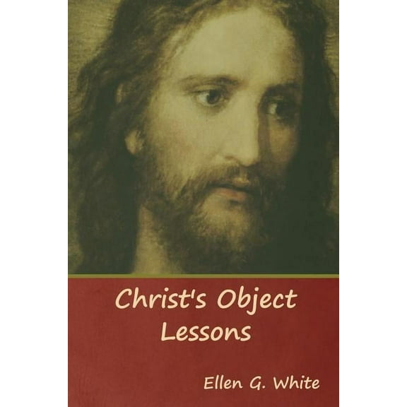 Christ's Object Lessons, (Paperback)