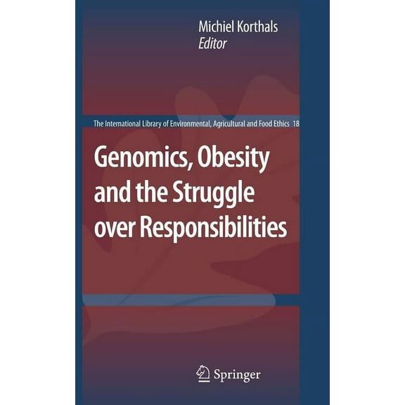 International Library of Environmental,  Genomics, Obesity and the Struggle Over Responsibilities, Book 18, (Hardcover)