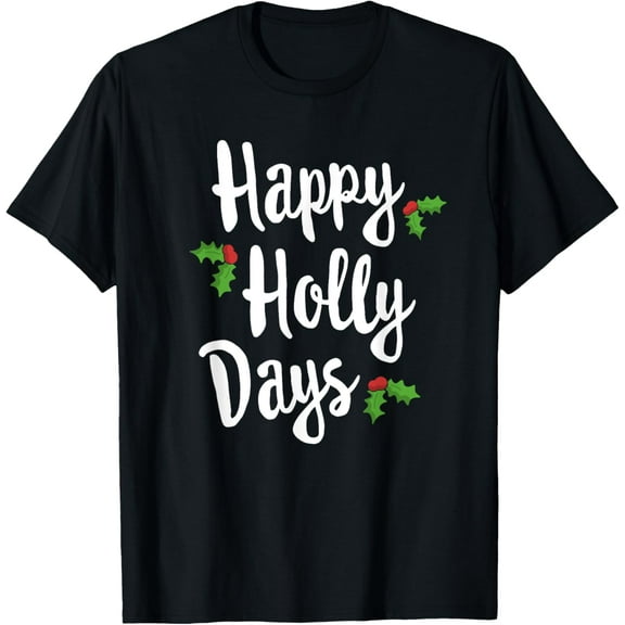 Happy Holly Days Festive Xmas Christmas Matching Family T-ShirtMen and women, Black T-shirt, size: Extra large
