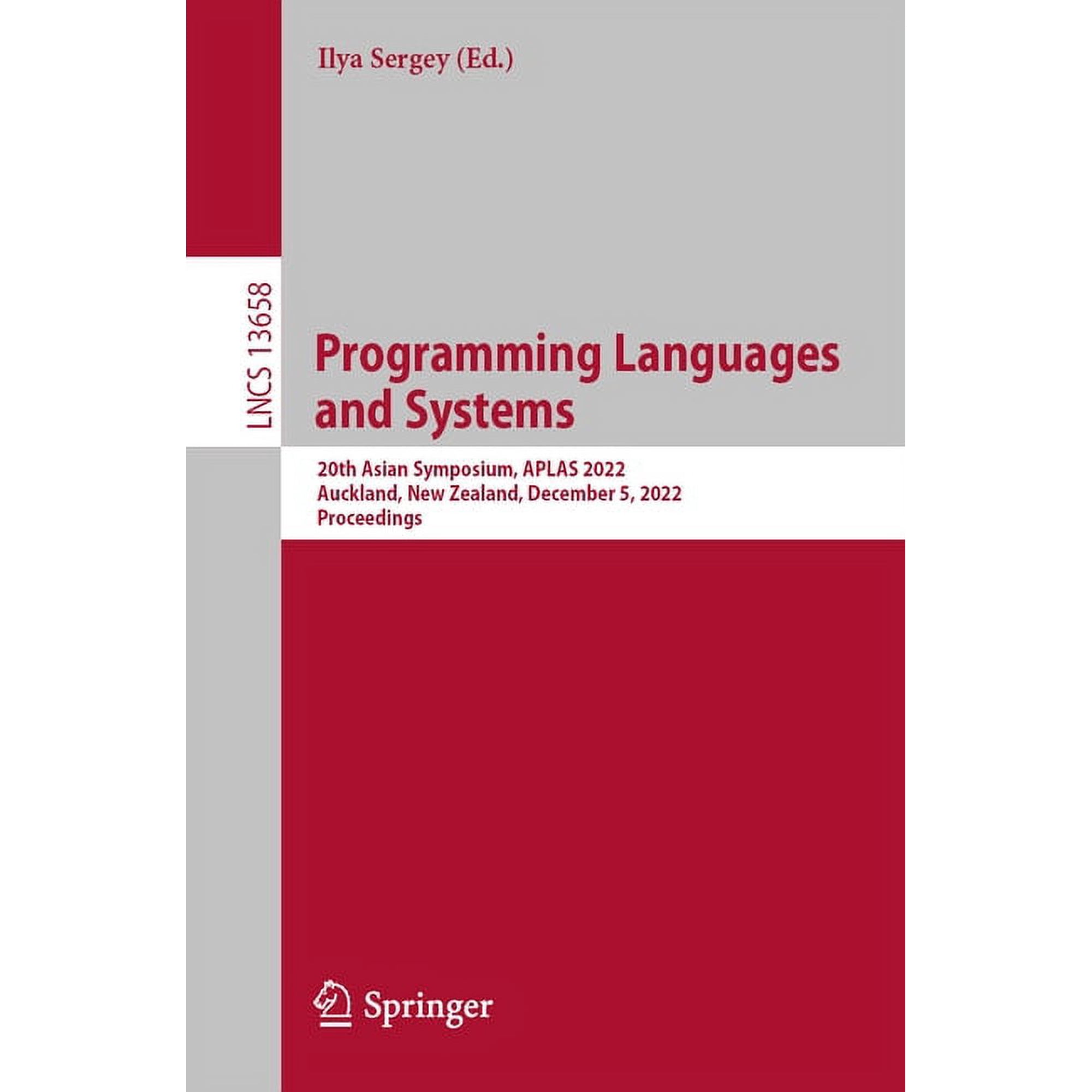 Lecture Notes in Computer Science Programming Languages and Systems: 20th Asian Symposium Aplas 2022 Auckland New Zealand December 5 2022 Proceeding Book 13658 (Paperback)