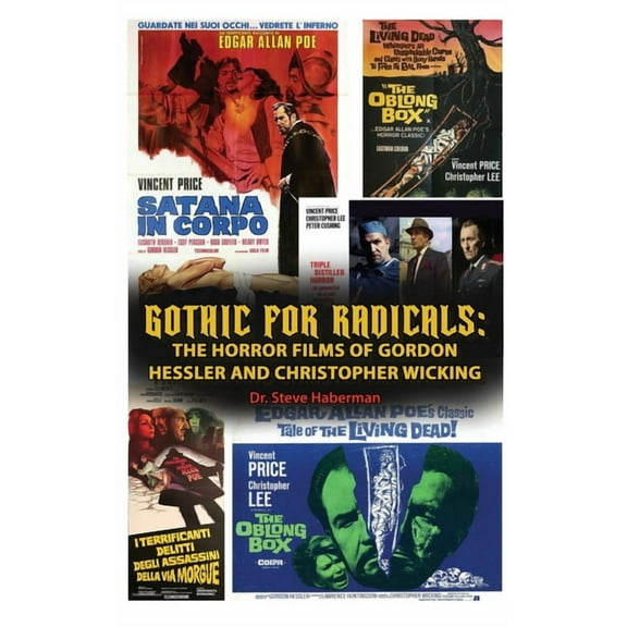 Gothic for Radicals: The Horror Films of Gordon Hessler and Christopher Wicking, (Hardcover)