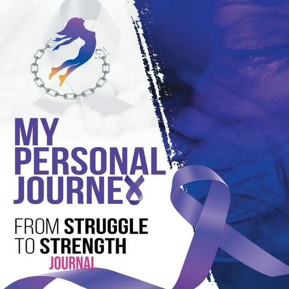 My Personal Journey From Struggle To Strength, (Paperback)