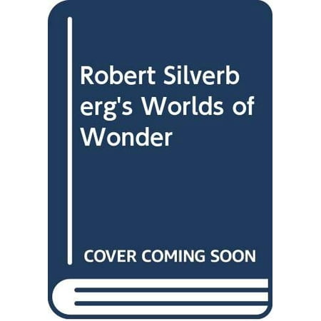 Robert Silverbergs Worlds of Wonder Pre-Owned Paperback 0446390127 9780446390125 Silverberg Robert