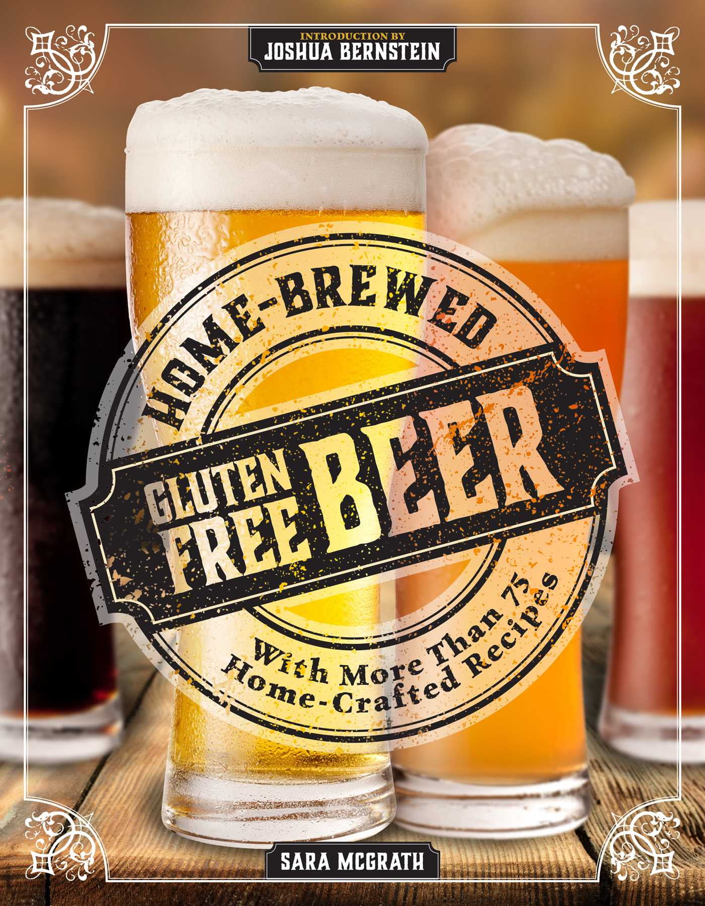 HomeBrewed GlutenFree Beer Make More Than 75 Craft Beer Recipes