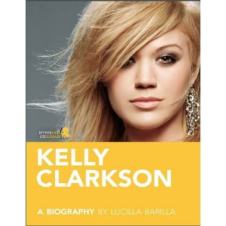 Kelly Clarkson: A Biography - eBook