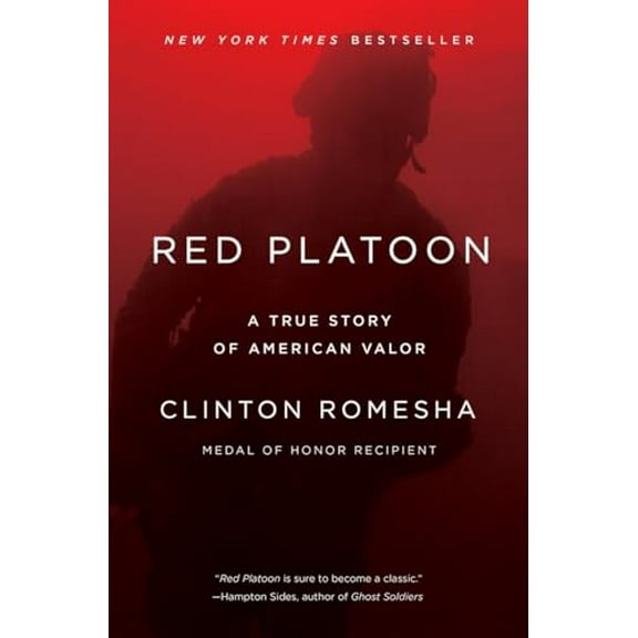 Pre-Owned Red Platoon: A True Story of American Valor (Hardcover) 0525955054 9780525955054