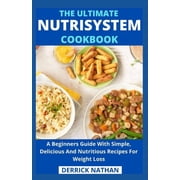 The Ultimate Nutrisystem Cookbook: A Beginners Guides, (Paperback)