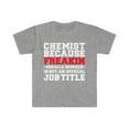 thumbnail image 1 of Chemist because Miracle Worker not a job title Unisex T-shirt S-3XL, 1 of 2