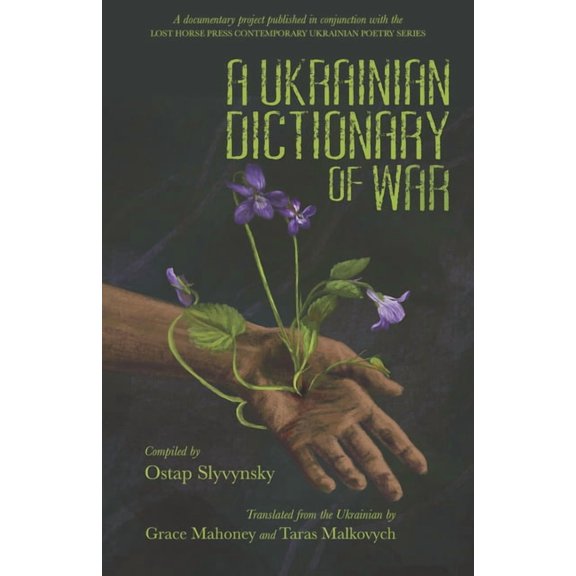 Lost Horse Press Contemporary Ukrainian A Ukrainian Dictionary of War, Book 15, (Paperback)