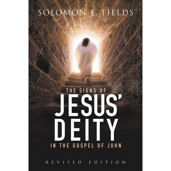The Signs of Jesus' Deity in the Gospel of John: Revised Edition, (Paperback)