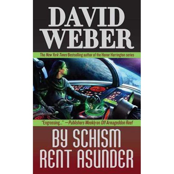 Safehold: By Schism Rent Asunder : A Novel in the Safehold Series (#2) (Series #2) (Paperback)